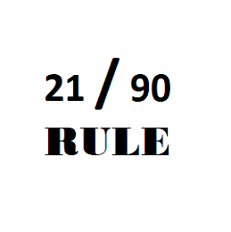 The 21/90 RULE