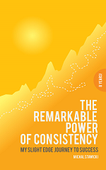 The Remarkable Power of Consistency: My Slight Edge Journey to Success